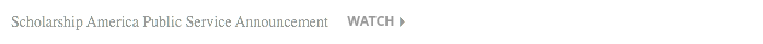 Scholarship America Public Service Announcement WATCH4